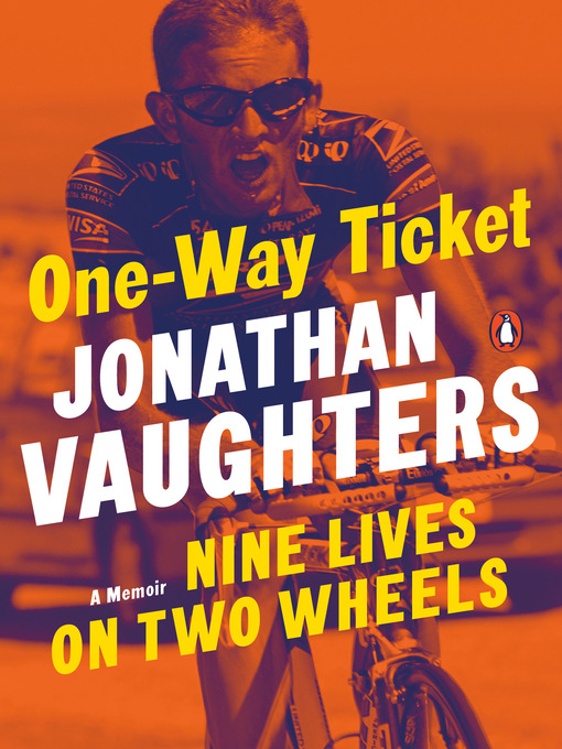 Title details for One-Way Ticket by Jonathan Vaughters - Available